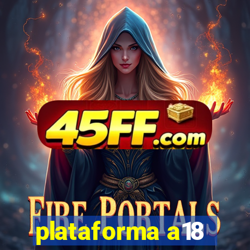 plataforma a18